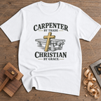 Carpenter by Trade Christian by Grace T-Shirt — White