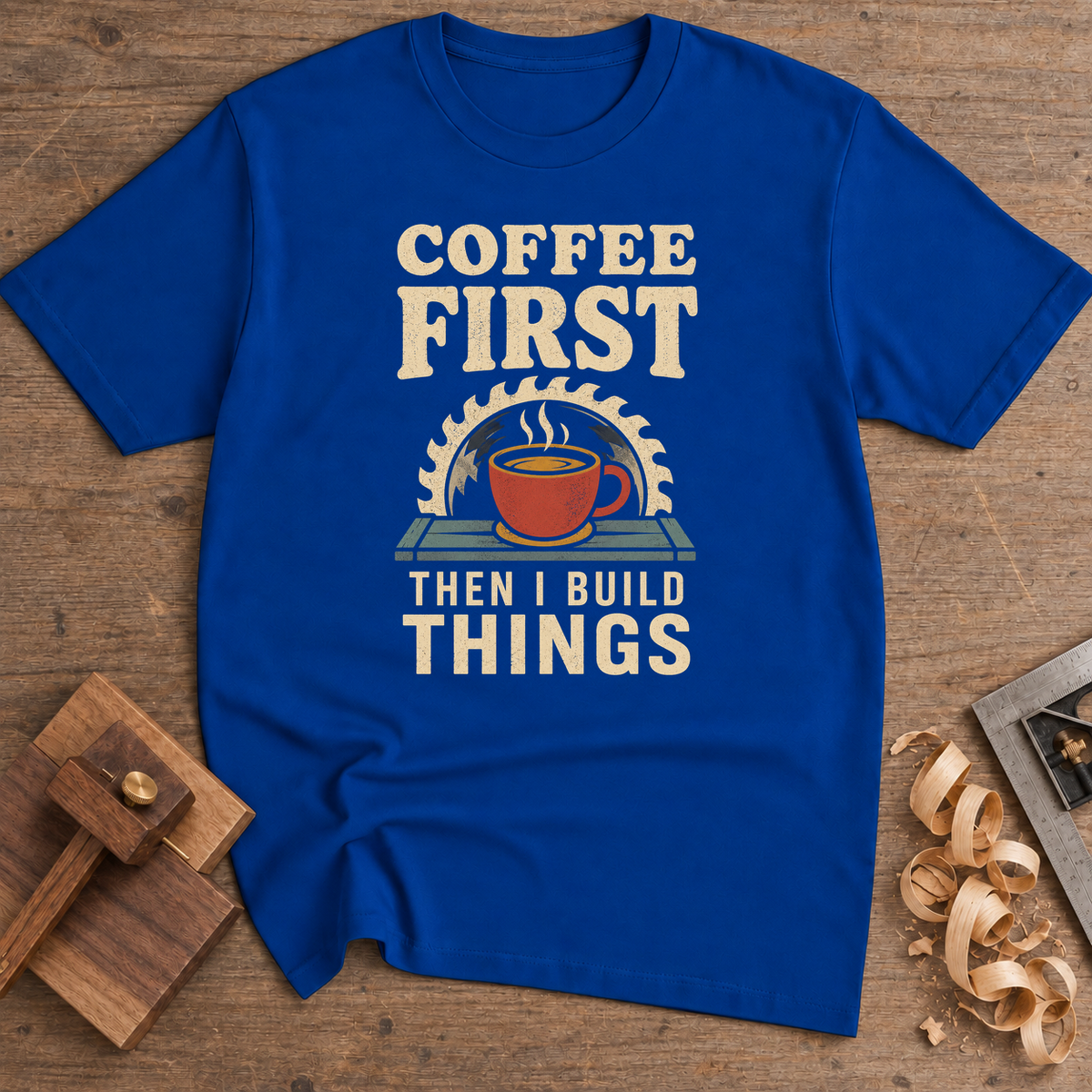 Coffee First Then I Build Things T-Shirt — Royal