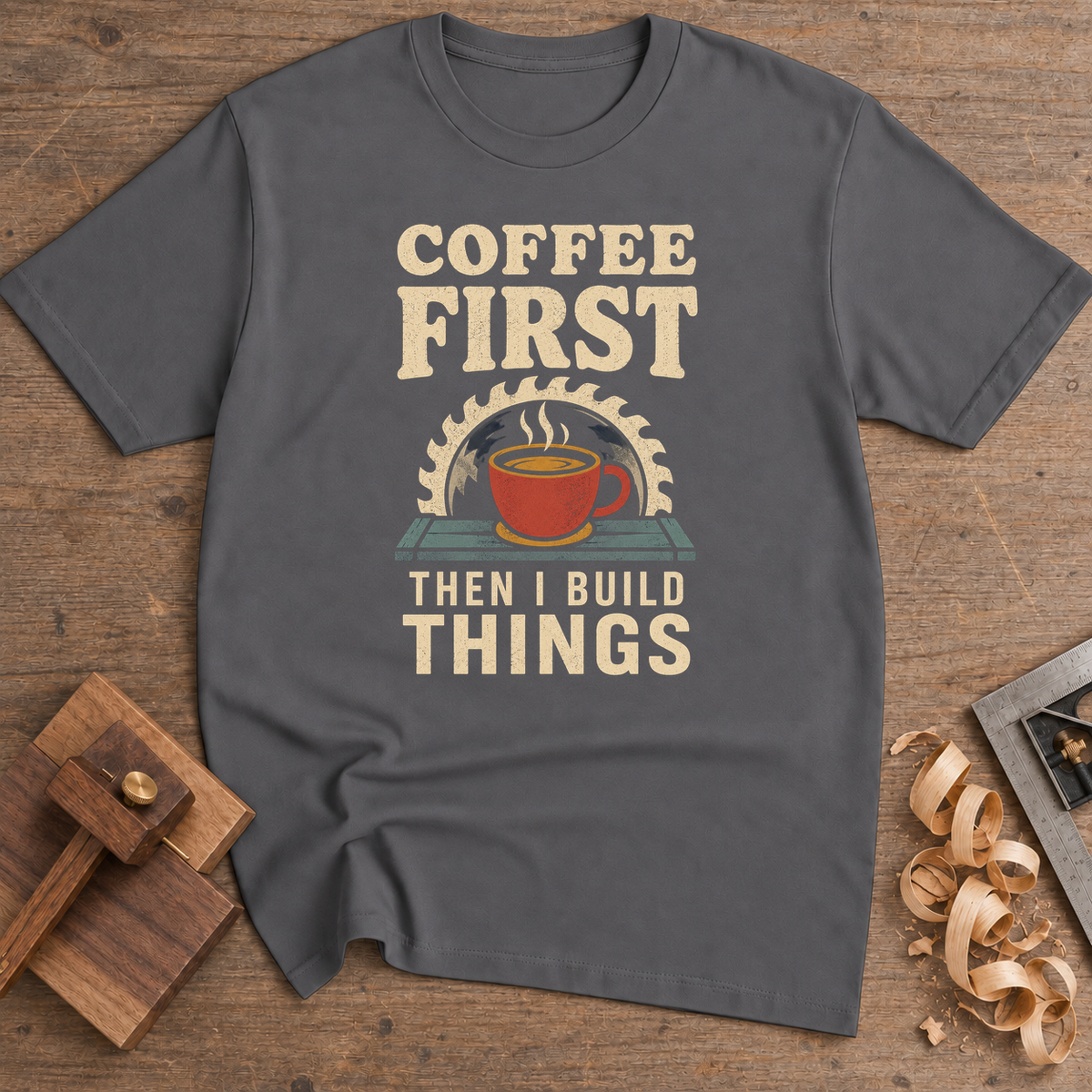 Coffee First Then I Build Things T-Shirt — Charcoal