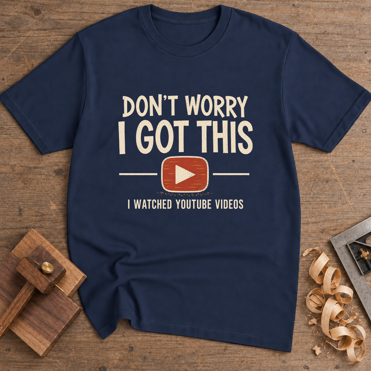 Don't Worry I Got This T-Shirt — Navy