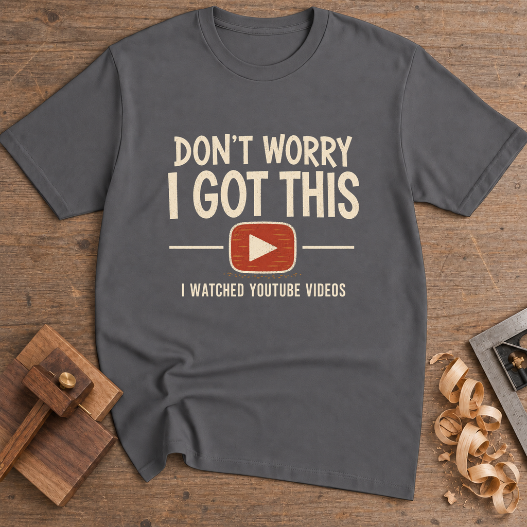 Don't Worry I Got This T-Shirt — Charcoal
