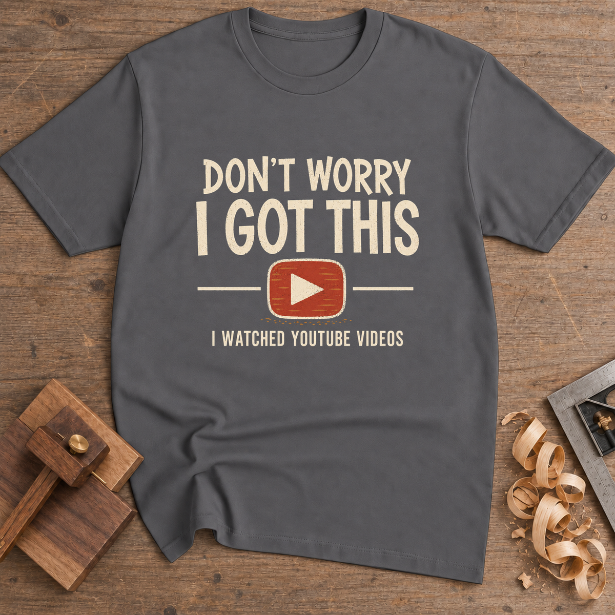 Don't Worry I Got This T-Shirt — Charcoal