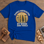 Easily Distracted by Wood and Tools T-Shirt — Royal