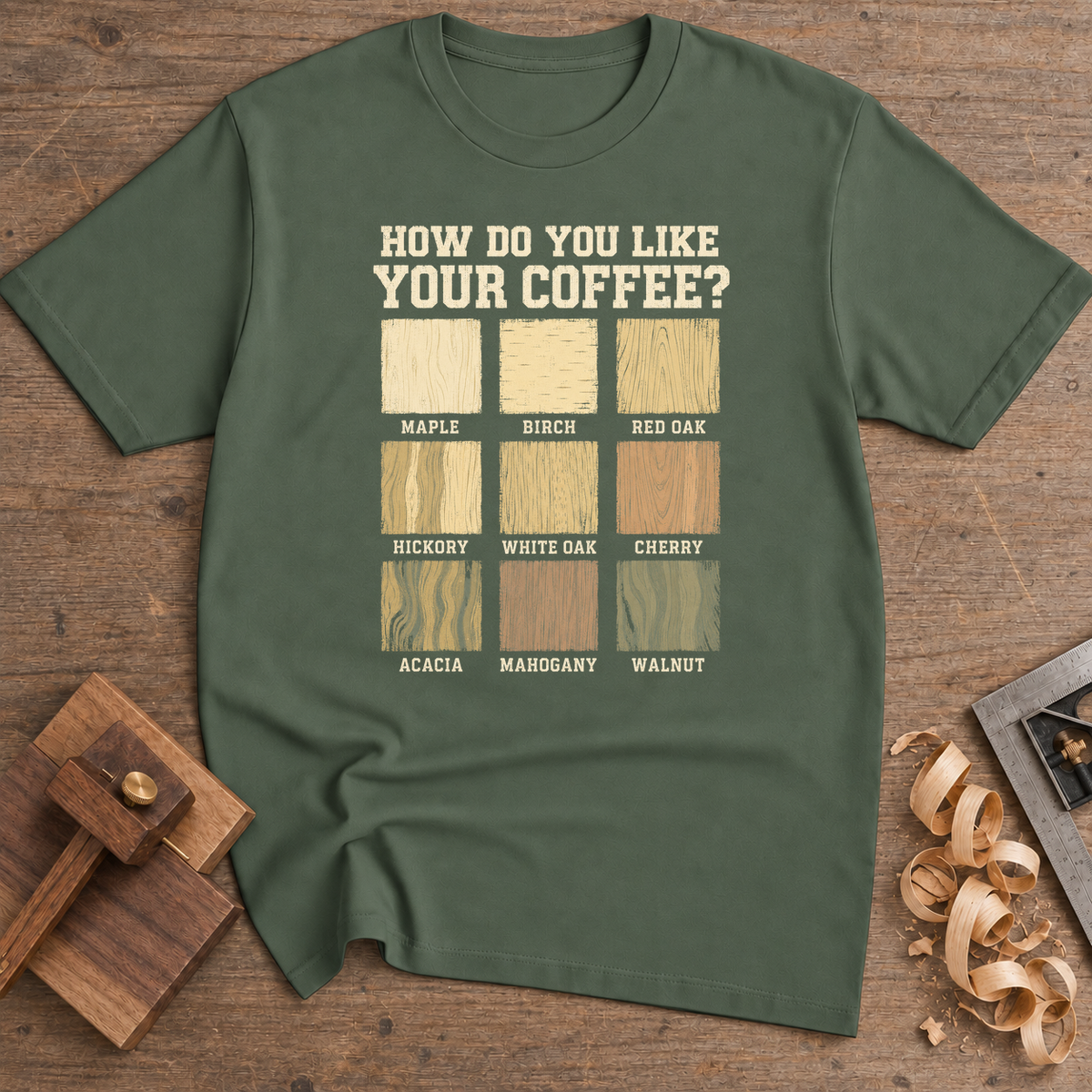 How Do You Like Your Coffee T-Shirt — Military Green