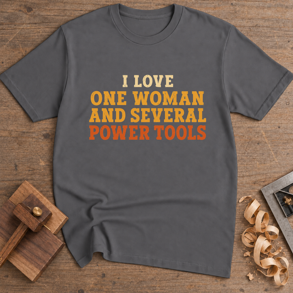 I Love One Woman and Several Power Tools T-Shirt — Charcoal