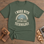 I Work With Cutting Edge Technology T-Shirt — Military Green