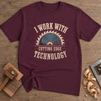 I Work With Cutting Edge Technology T-Shirt — Maroon