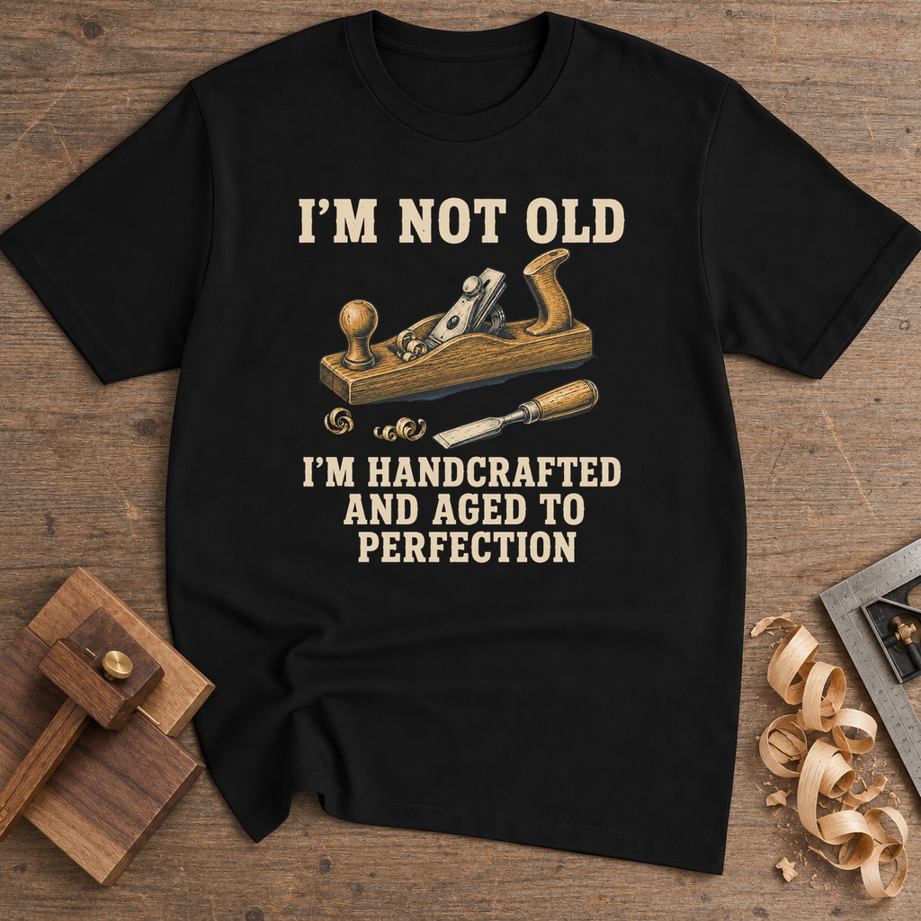 I'm Not Old Handcrafted and Aged to Perfection T-Shirt — Black