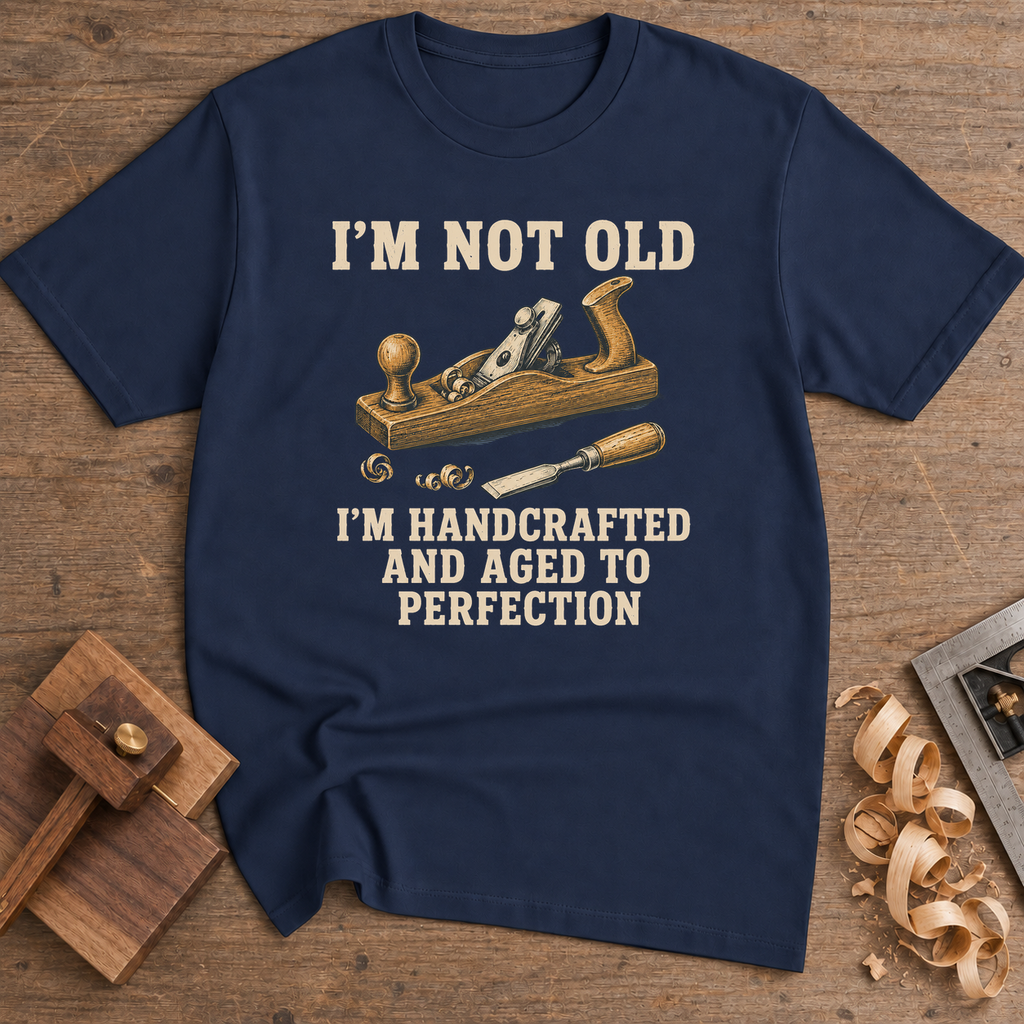 I'm Not Old Handcrafted and Aged to Perfection T-Shirt — Navy