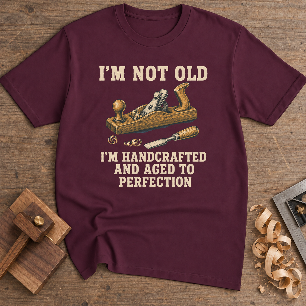 I'm Not Old Handcrafted and Aged to Perfection T-Shirt — Maroon