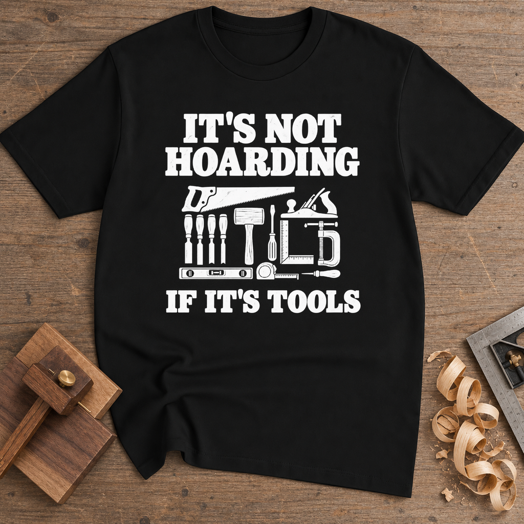 It's Not Hoarding If It's Tools T-Shirt — Black
