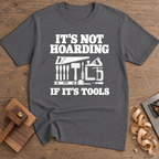 It's Not Hoarding If It's Tools T-Shirt — Charcoal
