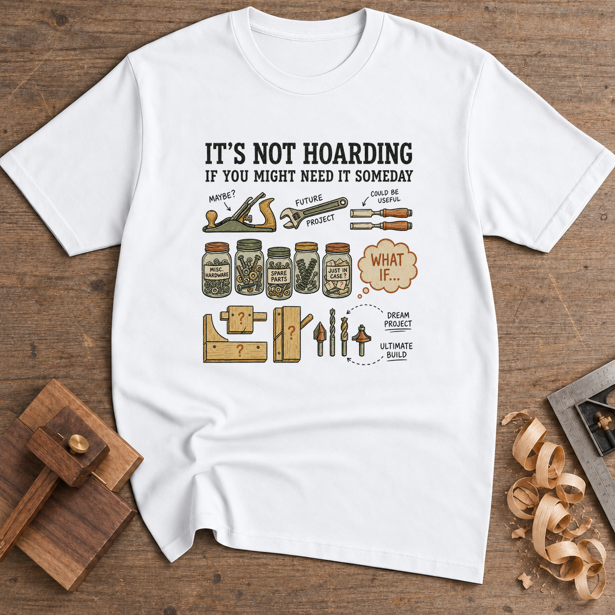 It's Not Hoarding If You Might Need It Someday T-Shirt — White