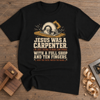Jesus Was a Carpenter Full Shop T-Shirt — Black