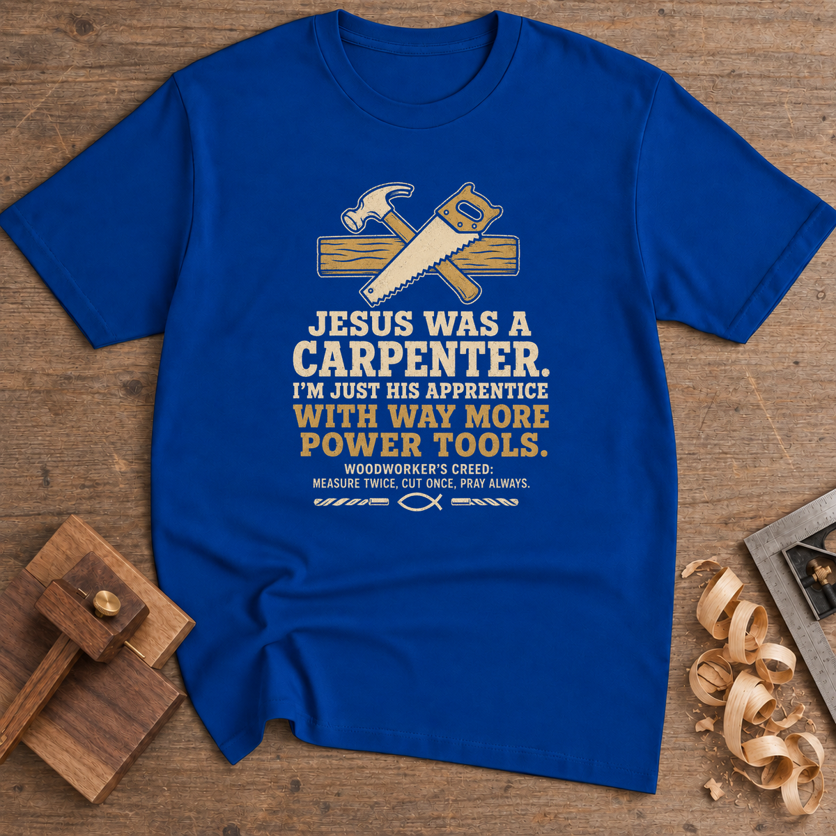 Jesus Was a Carpenter Hammer and Saw T-Shirt — Royal