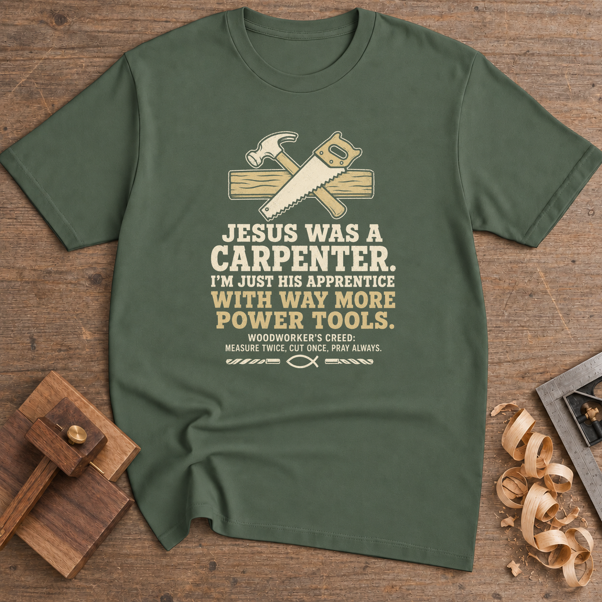 Jesus Was a Carpenter Hammer and Saw T-Shirt — Military Green