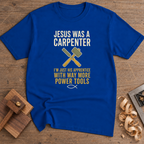 Jesus Was a Carpenter His Apprentice T-Shirt — Royal