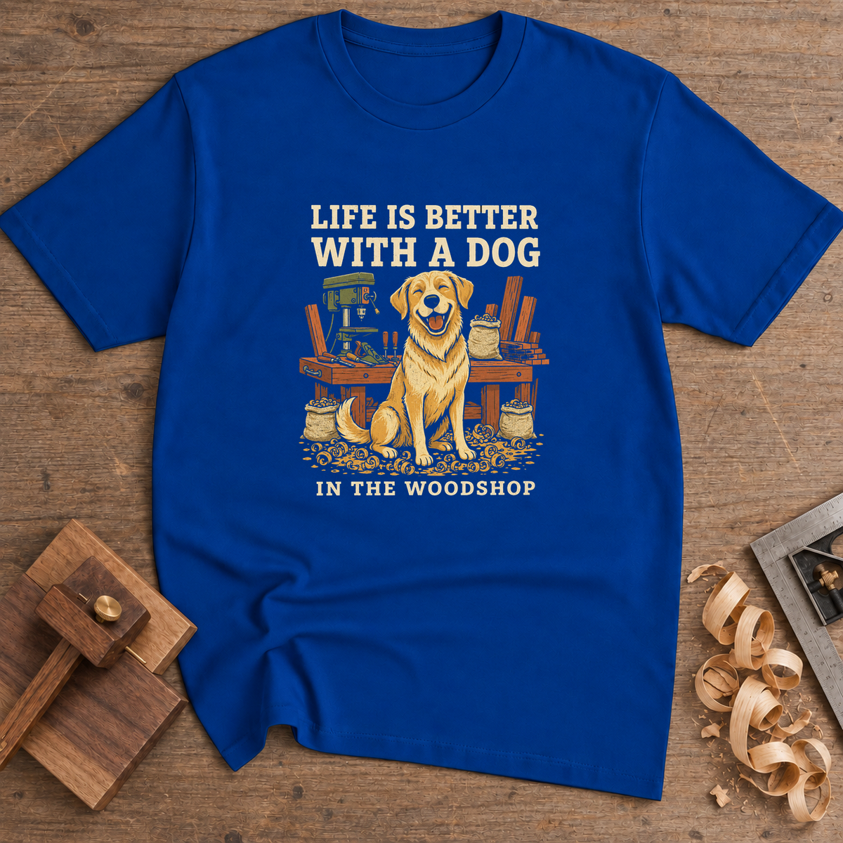 Life Is Better With a Dog in the Woodshop T-Shirt — Royal