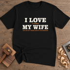 Love My Wife T-Shirt — Black