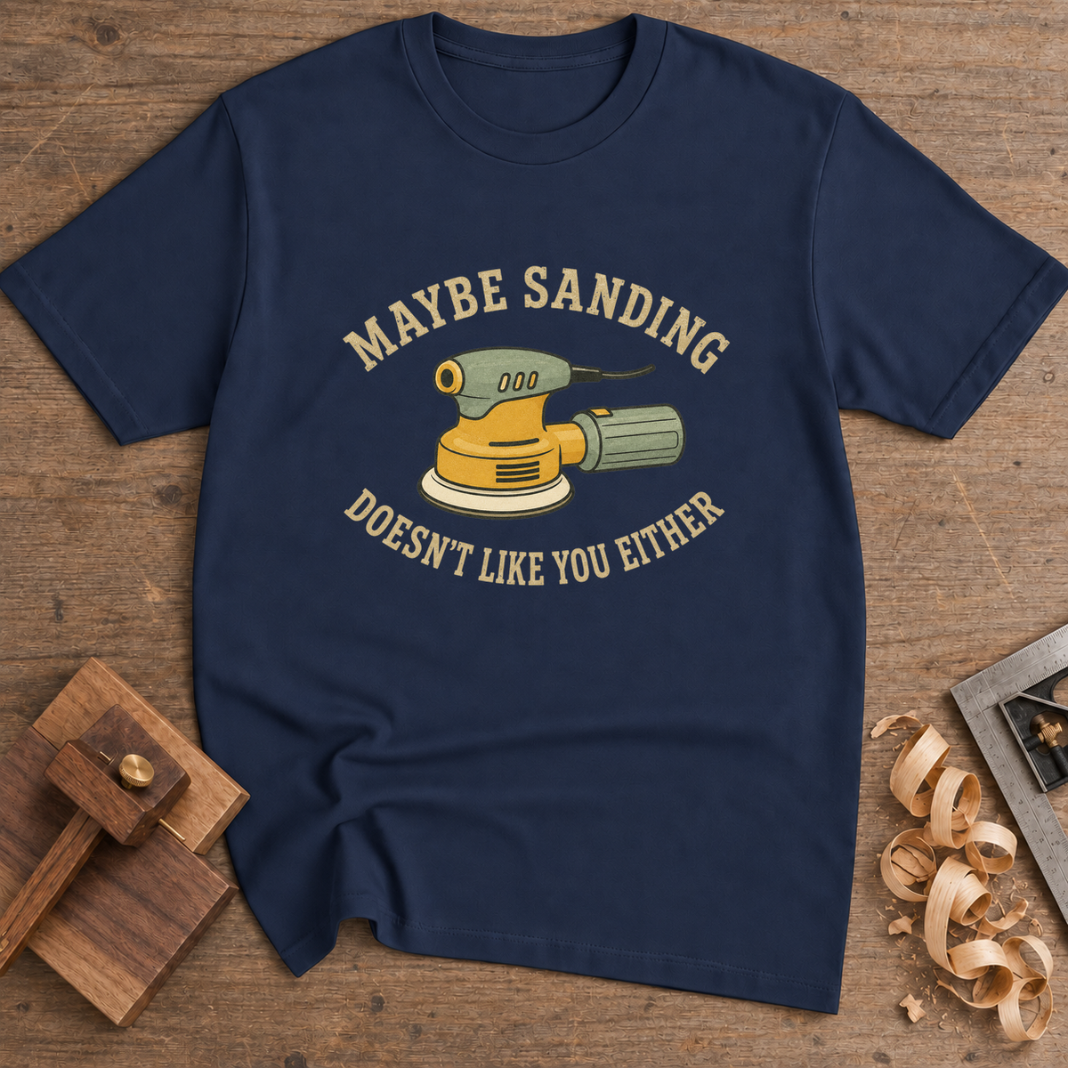 Maybe Sanding Doesn't Like You T-Shirt — Navy