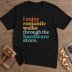 Romantic Walks Through the Hardware Store T-Shirt — Black