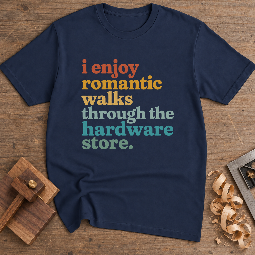 Romantic Walks Through the Hardware Store T-Shirt — Navy