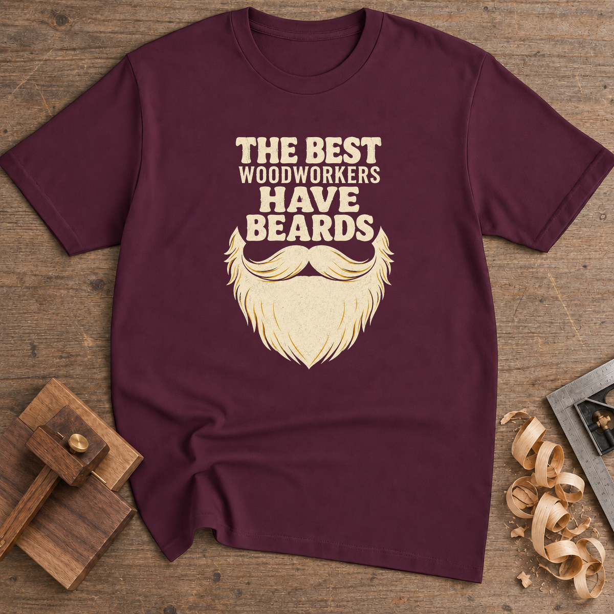 The Best Woodworkers Have Beards T-Shirt — Maroon