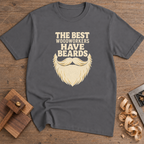 The Best Woodworkers Have Beards T-Shirt — Charcoal