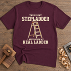 This Is My Stepladder T-Shirt — Maroon