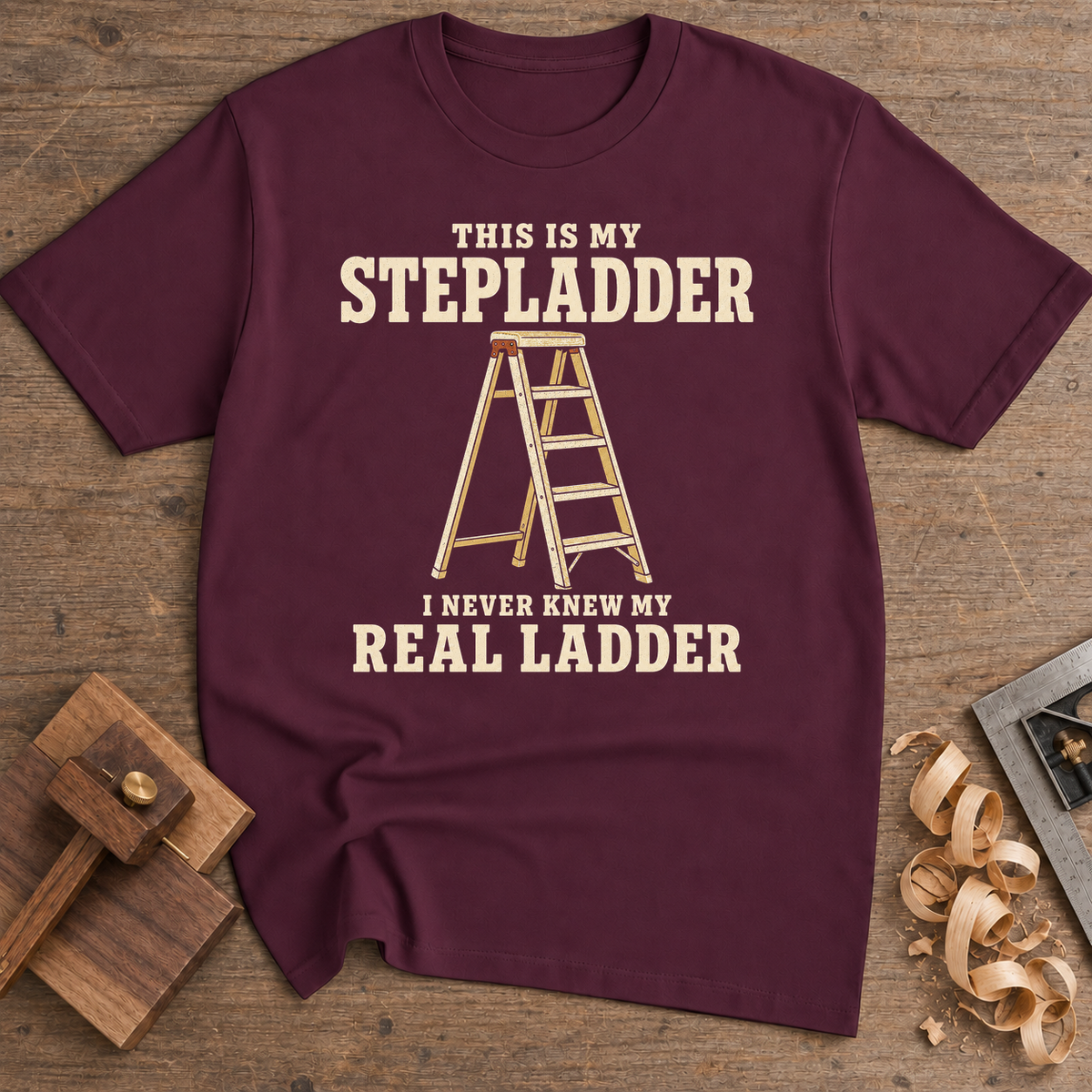 This Is My Stepladder T-Shirt — Maroon