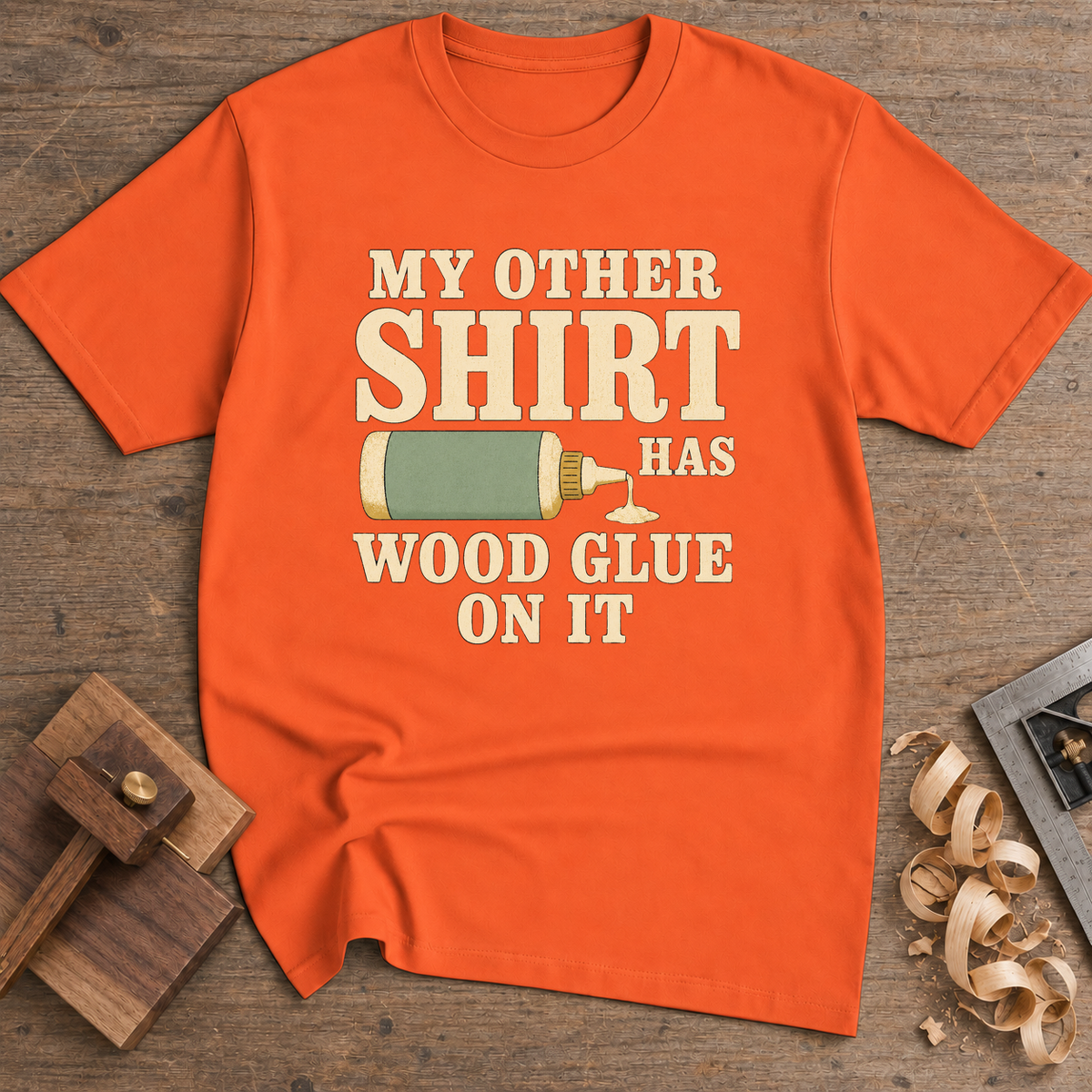 Wood Glue Shirt T-Shirt — Orange
